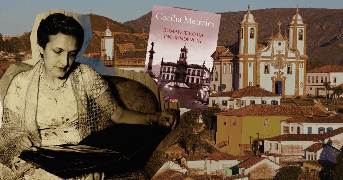 Romanceiro da Inconfidência – Cecília Meireles Romanceiro da Inconfidência - Cecília Meireles