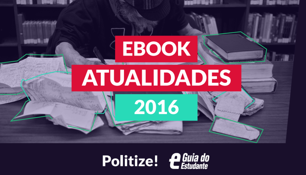 E-book gratuito traz Atualidades para vestibulares e Enem
