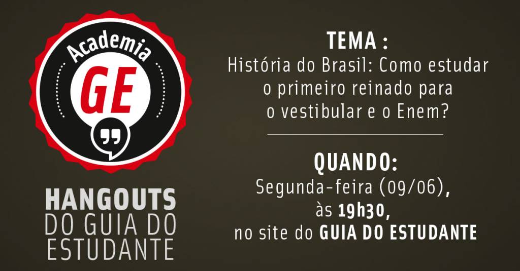 Academia GE: Como estudar o Primeiro Reinado para o vestibular e o Enem?