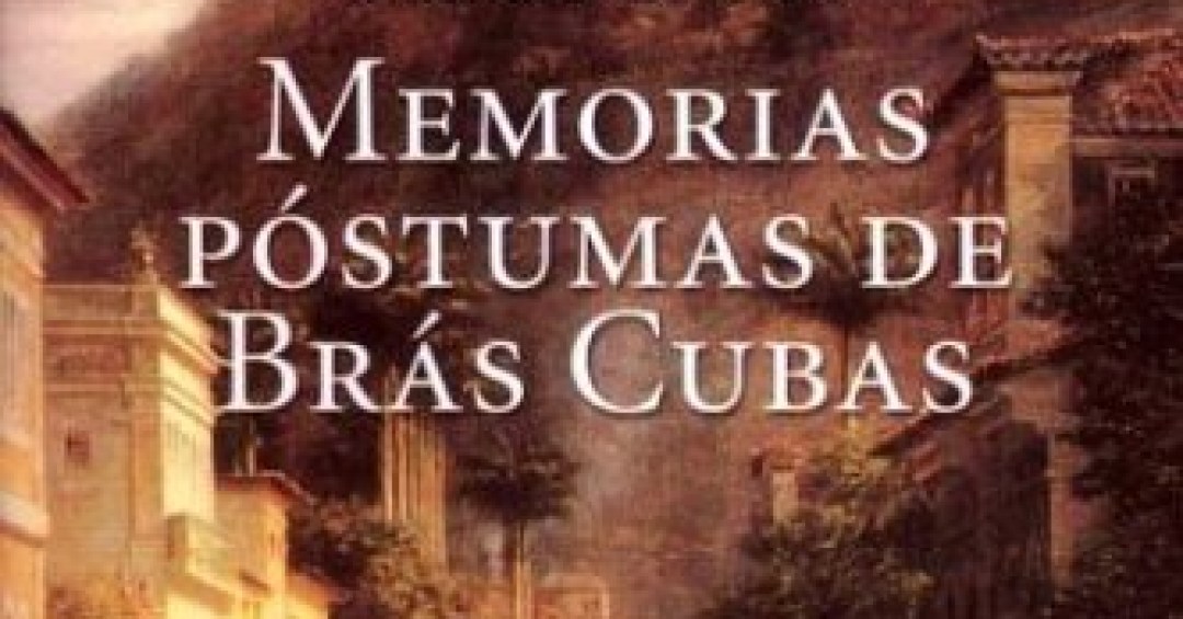 Resumo e Análise de Memórias Póstumas de Brás Cubas - Resumo e