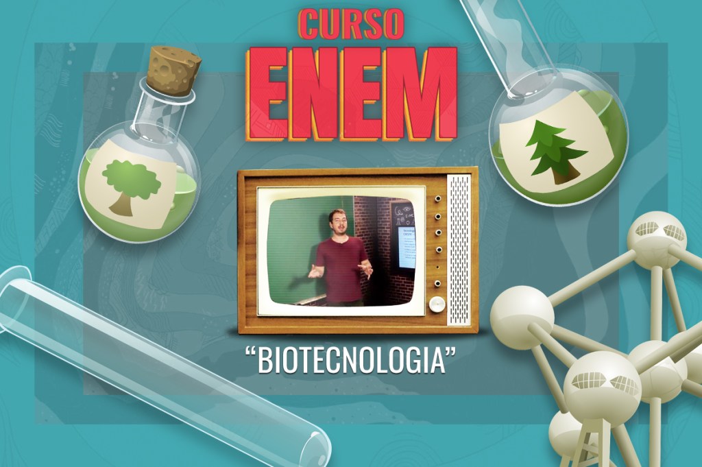 Videoaula do Curso Enem – Biotecnologia
