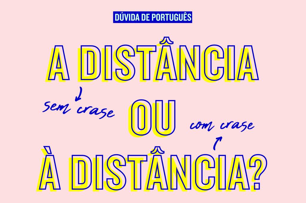 “A distância” sem crase ou “À distância” com crase?