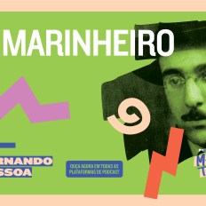 Podcast Marca Texto analisa ‘O Marinheiro’, de Fernando Pessoa