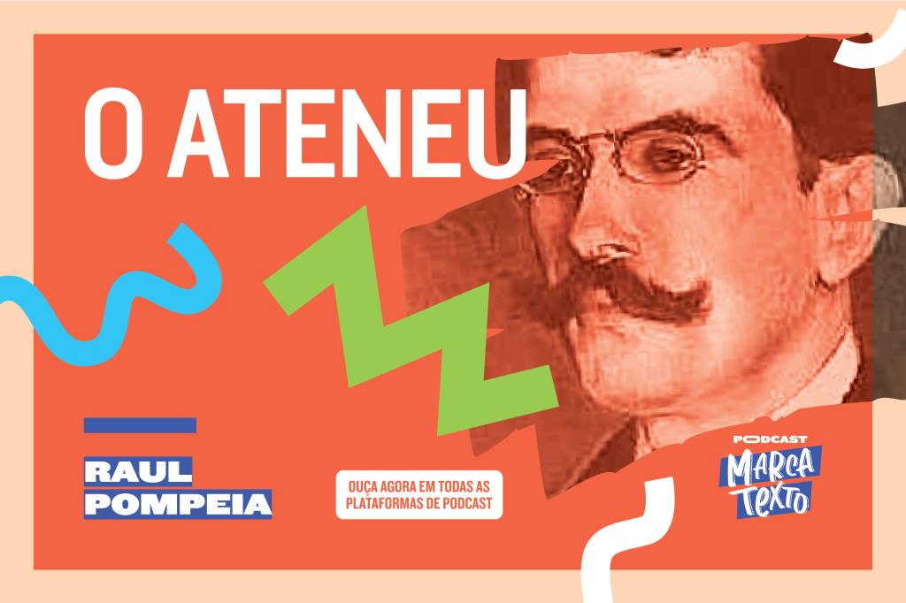 Podcast Marca Texto analisa ‘O Ateneu’, de Raul Pompeia