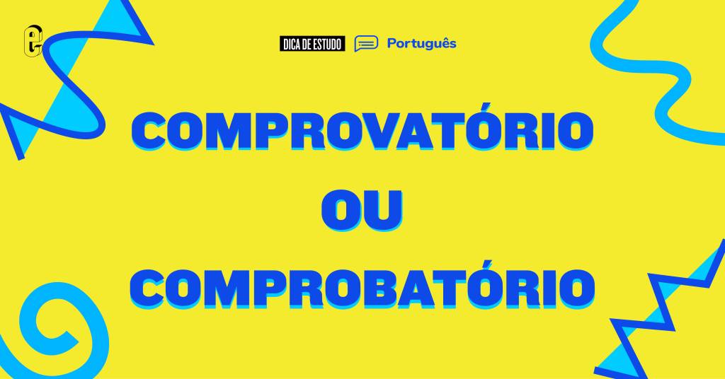 Comprovatório ou comprobatório?