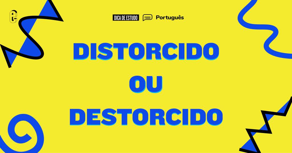 “Distorce” ou “destorce”: qual é o certo?