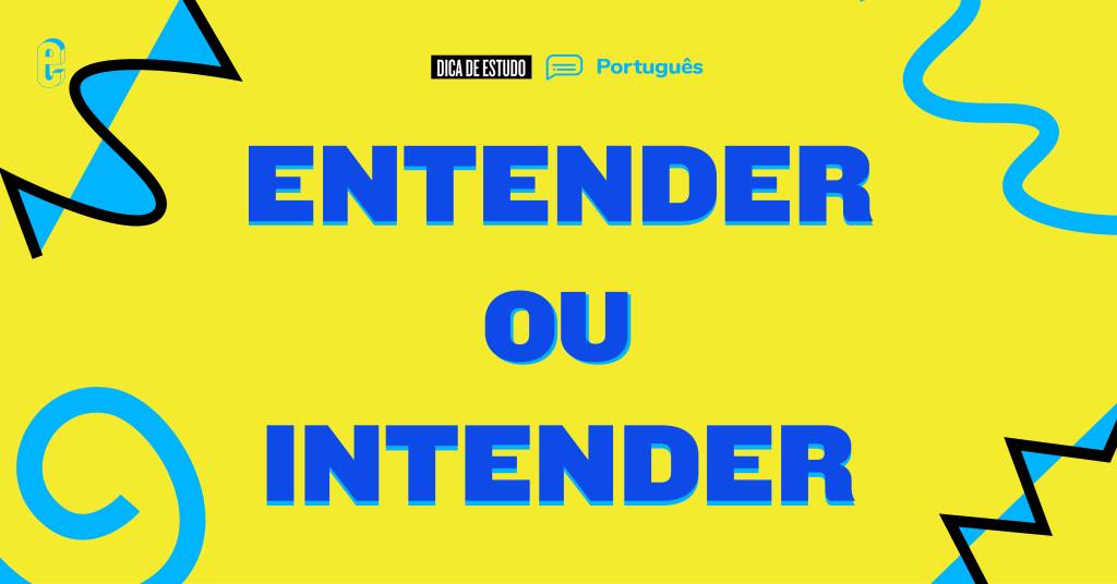 “Intender” ou “entender”: qual é o certo?