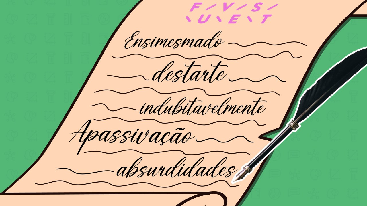 imagem mostra um pergaminho com as palavras "ensimesmado", "destarte", "indubitavelmente", "apassivação" e "absurdidades"