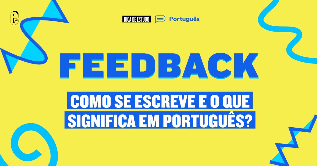“Feedback”: como se escreve e o que significa em português