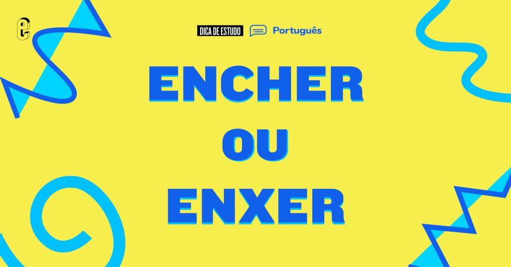 Como se escreve: “encher” ou “enxer”?