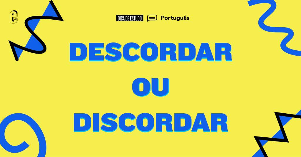 “Descordar” ou “discordar”: qual é o certo?