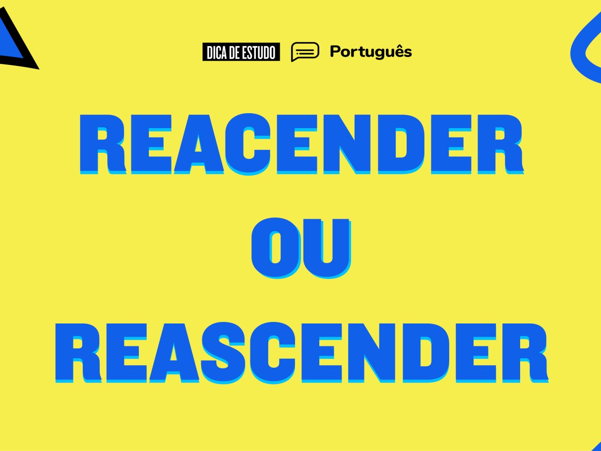 Reacender ou reascender qual o certo Guia do Estudante