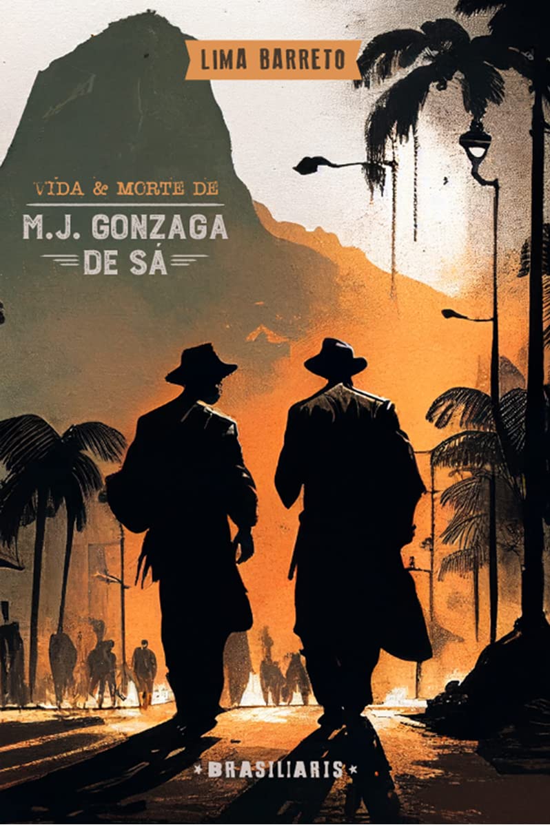 Lima Barreto Vida e morte de M.J. Gonzaga de Sá