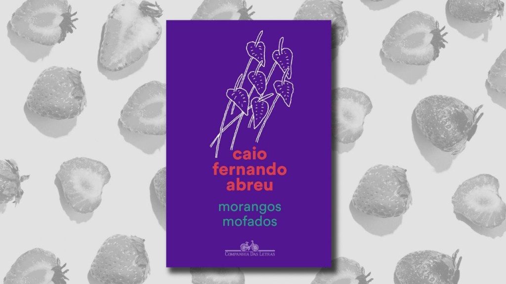 “Morangos Mofados”: resenha da obra de Caio Fernando Abreu